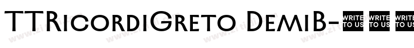 TTRicordiGreto DemiB字体转换 TTRicordiGreto DemiB字体转换